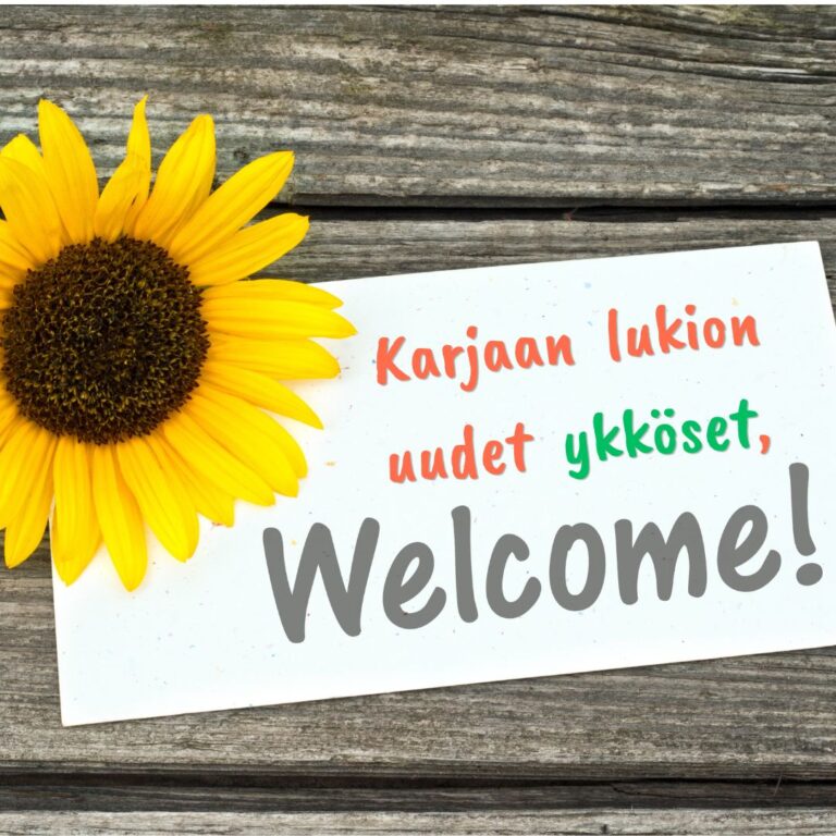 Auringonkukka ja teksti: "Karjaan lukion uudet ykköset, Welcome!"